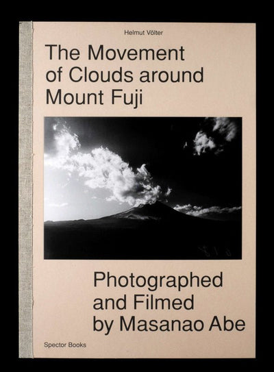 The Movement of Clouds around Mount Fuji by Masanao Abe - Tipi bookshop