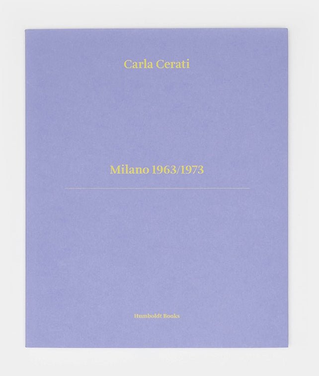 Milano 1963/1973 by Carla Cerati - Tipi bookshop