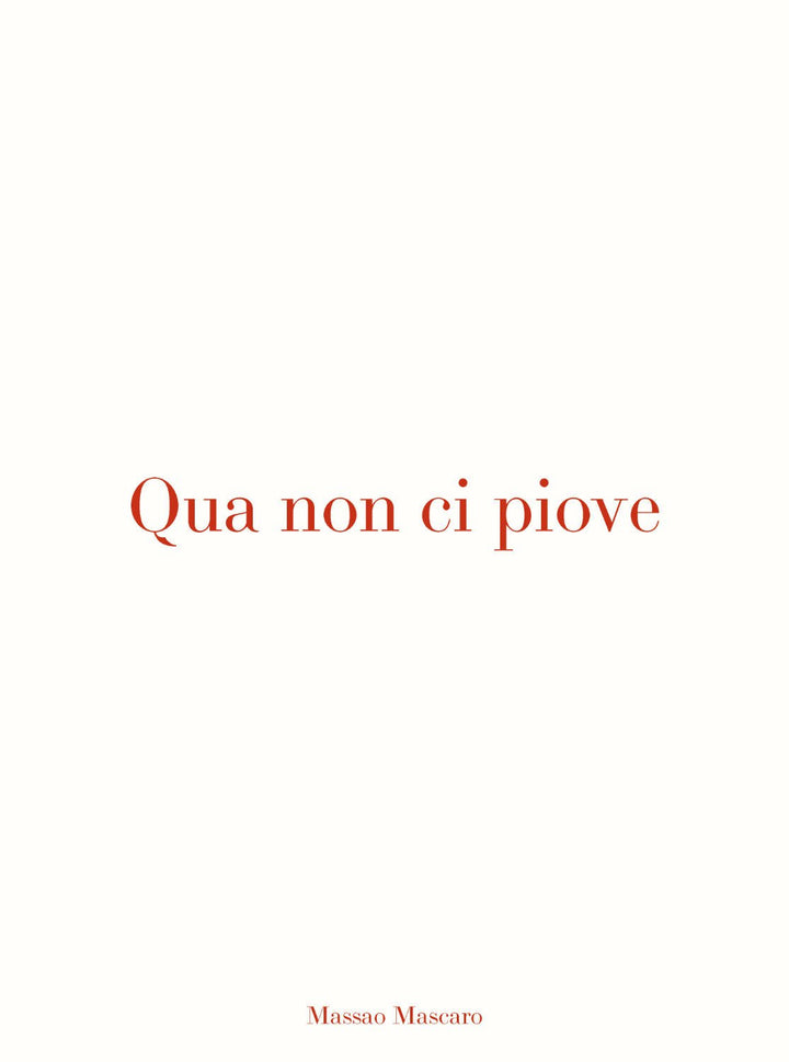 Qua non ci piove by Massao Mascaro - Tipi bookshop