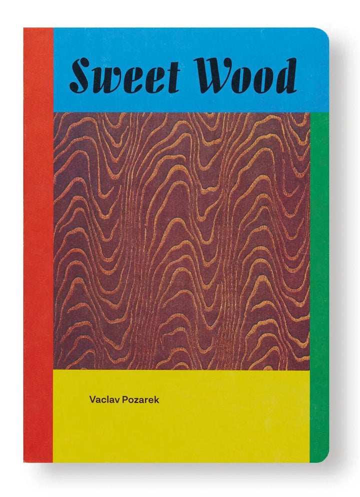 Sweet wood by Vaclav Pozarek - Tipi bookshop