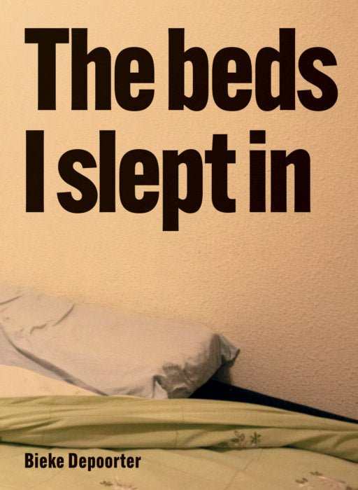 The beds I slept in by Bieke Depoorter - Tipi bookshop