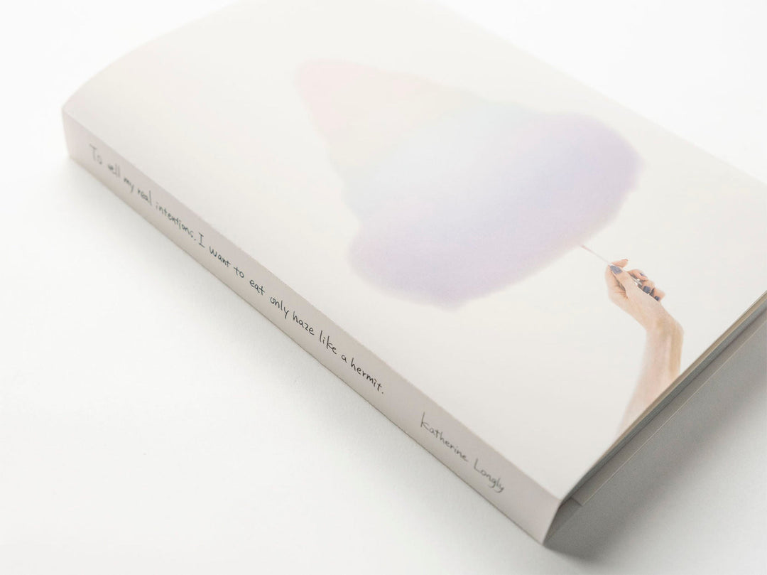 To tell my real intentions, i want to eat only haze like a hermit by Katherine Longly - Tipi bookshop
