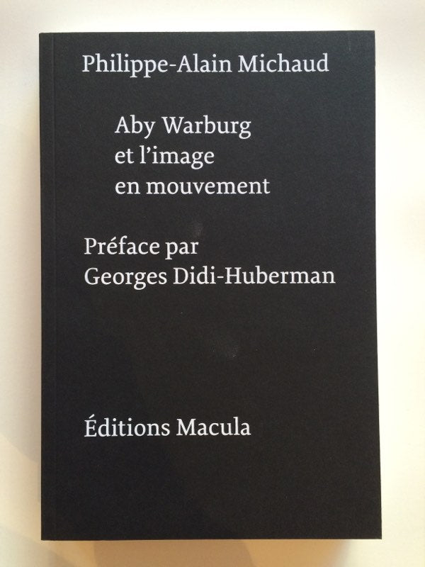 Aby Warburg et l’image en mouvement de Philippe-Alain Michaud - Tipi bookshop