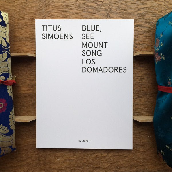 BLUE, SEE - MOUNT SONG - LOS DOMADORES by Titus Simoens - Tipi bookshop