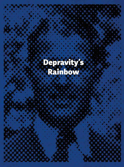 Depravity's Rainbow by Lewis Bush - Tipi bookshop