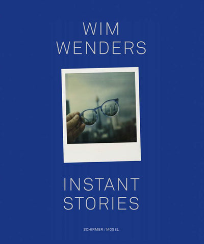 Instant Stories - Polaroids - by Wim Wenders - Tipi bookshop