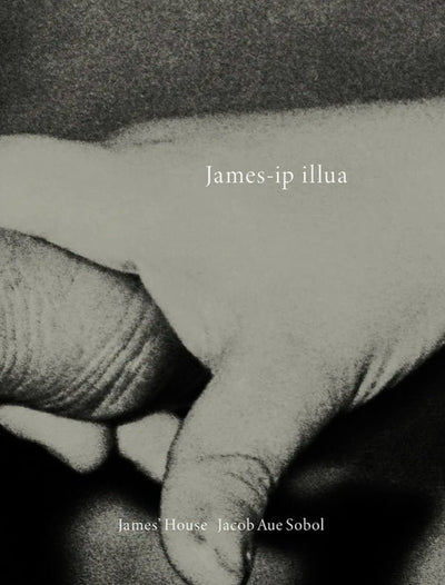 James' House by Jacob Aue Sobol - Tipi bookshop
