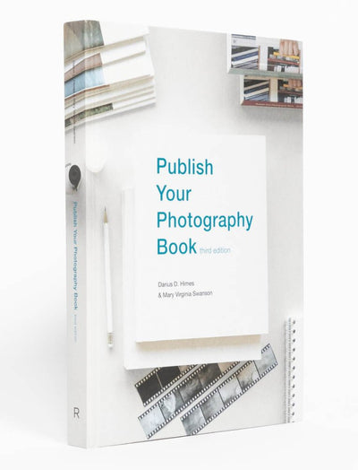 Publish your photography book by Darius Himes & Mary Virginia Swanson - Tipi bookshop