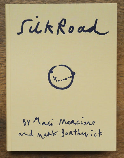 Silkroad by Mark Borthwick and Mari Marciano - Tipi bookshop
