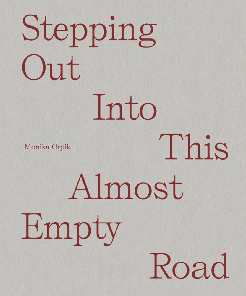 Stepping out into this almost empty road by Monika Orpik - Tipi bookshop